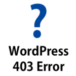 WordPress で投稿の「更新」のたびに 403 エラーが発生するようになってしまいましたが一応解決しました。