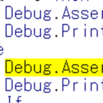 ブレークポイント（F9 キー）の代用で Debug.Assert 使用。